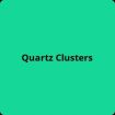 Quartz Clusters